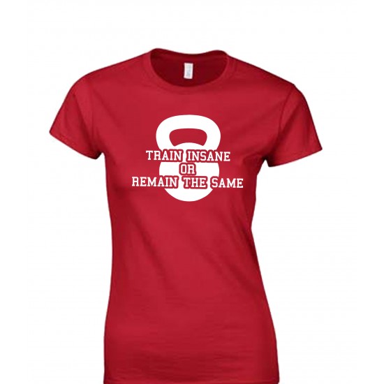 Train Insane or Remain the Same Kettleball Juniors T Shirt