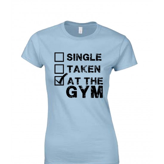 Single, Taken, At The Gym Juniors T Shirt
