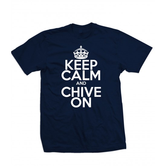 Keep Calm and Chive On T Shirt