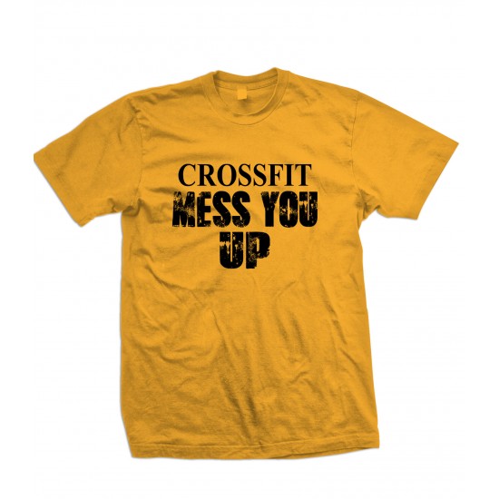 Crossfit Mess You Up T Shirt