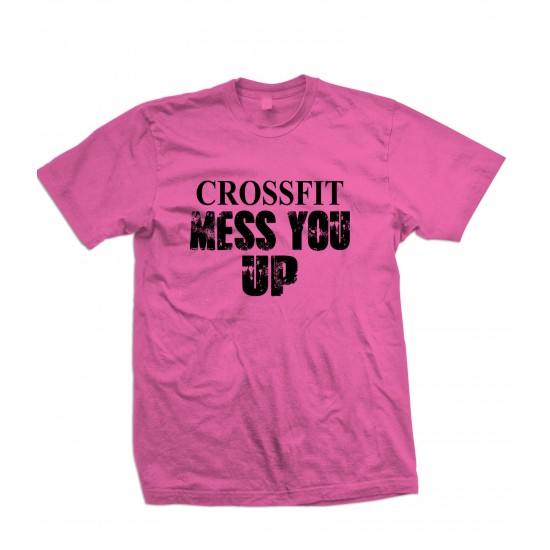 Crossfit Mess You Up T Shirt