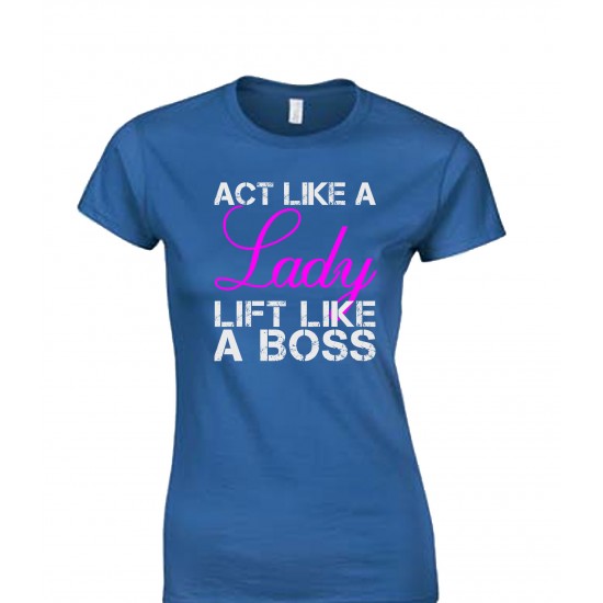 Act Like A Lady - Lift Like A Boss Juniors T Shirt  