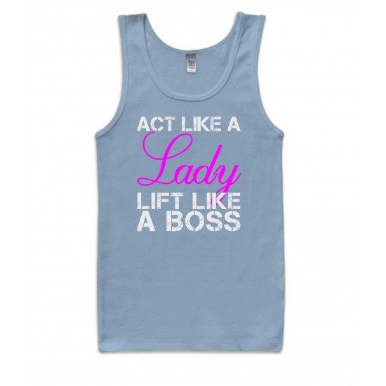 Act Like A Lady - Lift Like A Boss Tank Top  