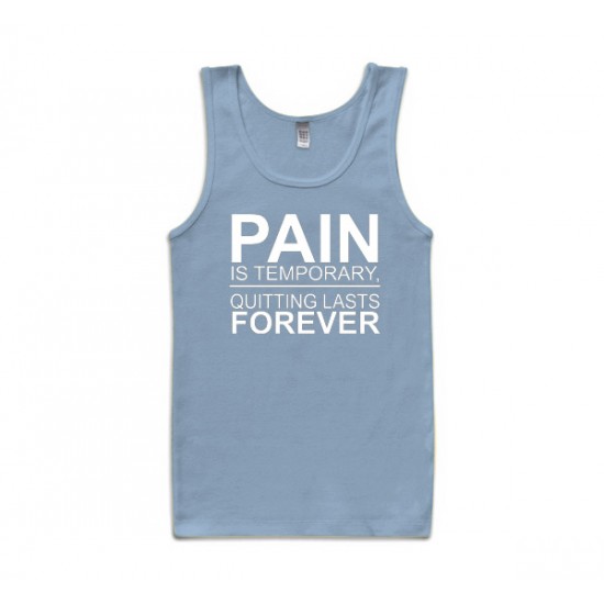 Pain is Temporary, Quitting Lasts Forever Tank Top 