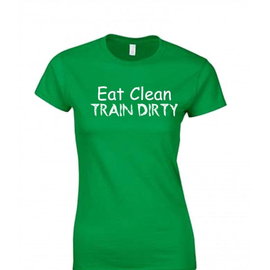 Eat Clean, Train Dirty Juniors T Shirt White Print