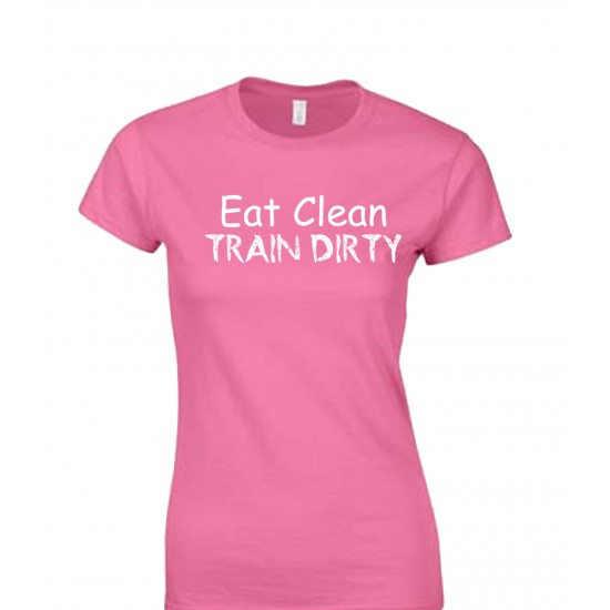 Eat Clean, Train Dirty Juniors T Shirt White Print
