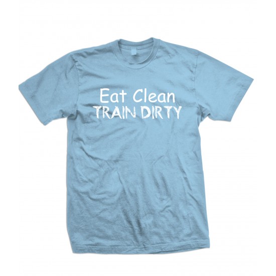 Eat Clean, Train Dirty T Shirt White Print