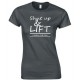 Shut Up and Lift (Ladies Lift Too) Juniors T Shirt 