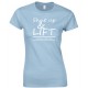 Shut Up and Lift (Ladies Lift Too) Juniors T Shirt 