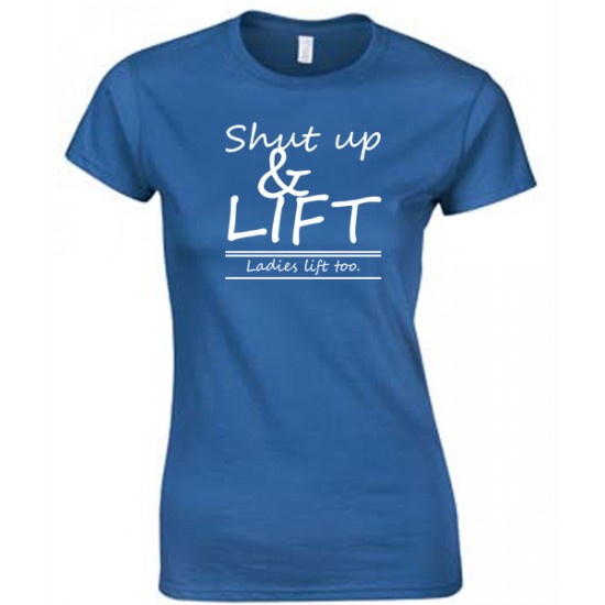 Shut Up and Lift (Ladies Lift Too) Juniors T Shirt - ZN8-GD007 Explicit ...