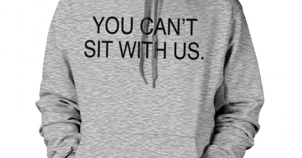 Mean Girls You Can't Sit With Us Hoodie Size S-XXL – Mpcteehouse