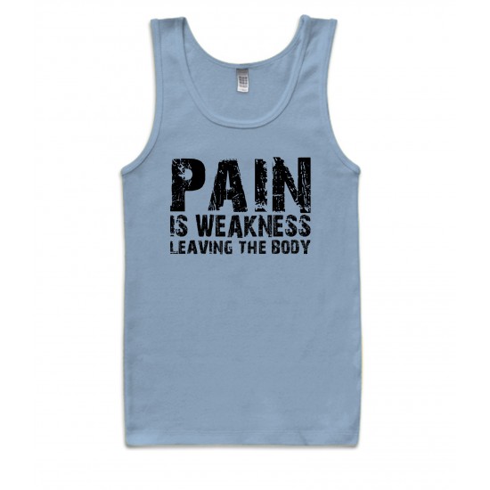 Pain is Weakness Leaving the Body Tank Top 